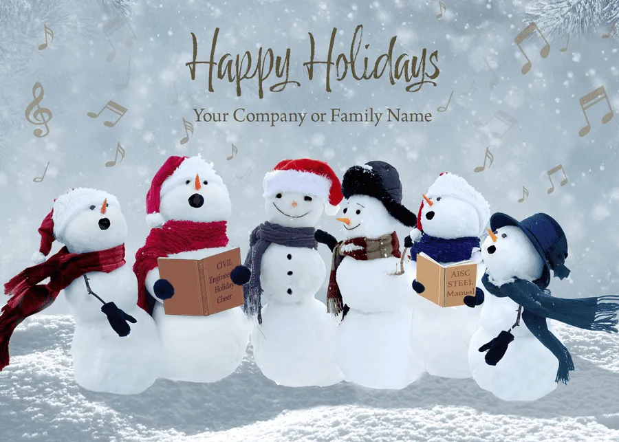 Personalized Christmas cards with six caroling snowmen wearing different caps. Two snowmen are holding songbooks which are customized with the Civil Engineering Holiday Cheer and AISC Steel Manual titles in this version for structural engineering firms.