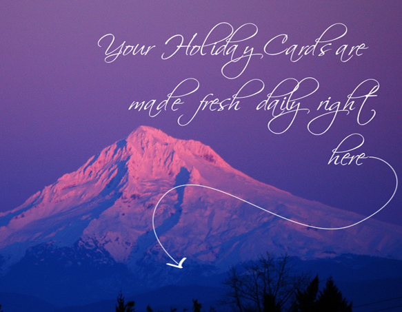 Personalized Greeting Cards Made Fresh Daily Near Mt Hood Oregon