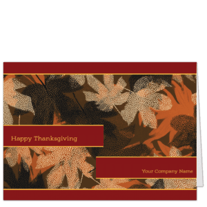 A Business Thanksgiving cards design from Cardphile with autumn leaves in warm tones and a stippled texture. Happy Thanksgiving is written on the front along with your company name.