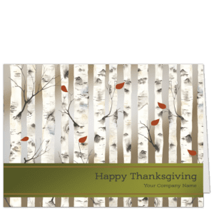 These company Thanksgiving cards reveal fresh look combining an olive green band that features your company name on the front, and a pattern or birch trees in the background with rich red leaf details.