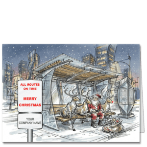 A personalized business Christmas card design with Santa and some of his reindeer waiting at the bus stop. The transit sign says All Routes On Time along with your holiday greeting and your company name.